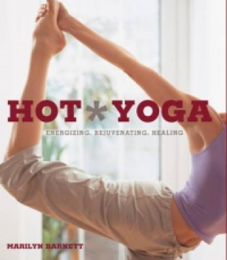 Kniha Hot Yoga Marilyn Barnett