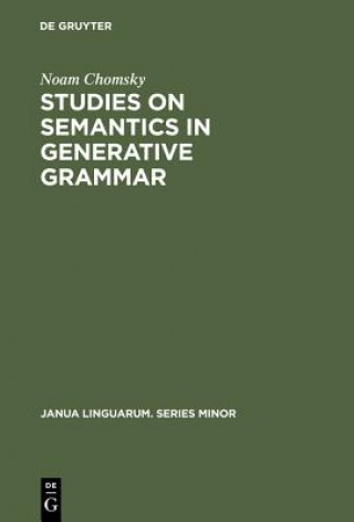 Carte Studies on Semantics in Generative Grammar Noam Chomsky