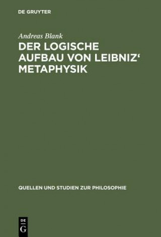 Kniha logische Aufbau von Leibniz' Metaphysik Andreas Blank