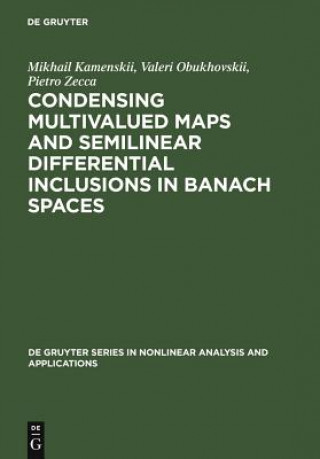 Libro Condensing Multivalued Maps and Semilinear Differential Inclusions in Banach Spaces Mikhail Kamenskii