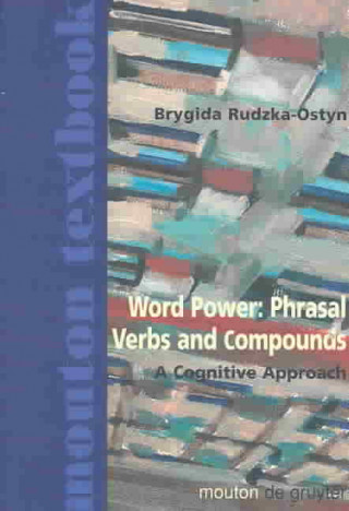 Knjiga Word Power: Phrasal Verbs and Compounds Brygida Rudzka-Ostyn