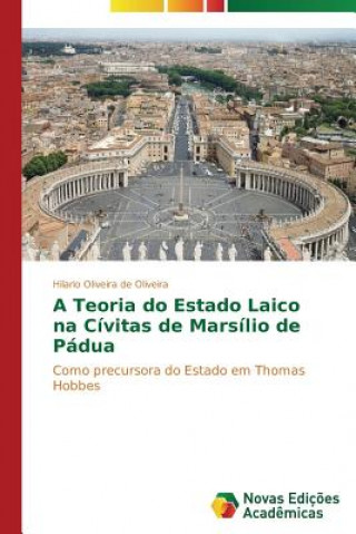Kniha Teoria do Estado Laico na Civitas de Marsilio de Padua Oliveira De Oliveira Hilario