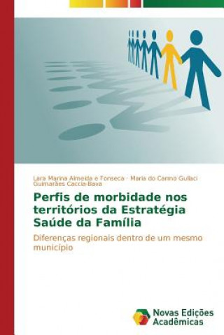 Könyv Perfis de morbidade nos territorios da Estrategia Saude da Familia Marina Almeida E Fonseca Lara