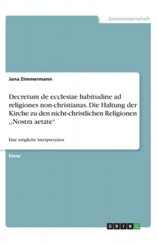 Kniha Decretum de ecclesiae habitudine ad religiones non-christianas. Die Haltung der Kirche zu den nicht-christlichen Religionen, Nostra aetate Melanie Brechtken