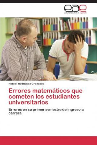 Книга Errores matematicos que cometen los estudiantes universitarios Rodriguez Granados Natalia