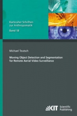 Książka Moving Object Detection and Segmentation for Remote Aerial Video Surveillance Michael Teutsch