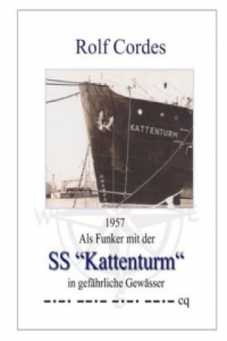 Książka 1957 Als Funker mit der SS "Kattenturm" in gefährliche Gewässer Rolf Cordes