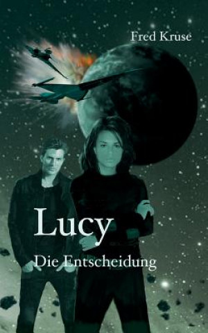 Carte Lucy - Die Entscheidung (Band 7) Fred Kruse