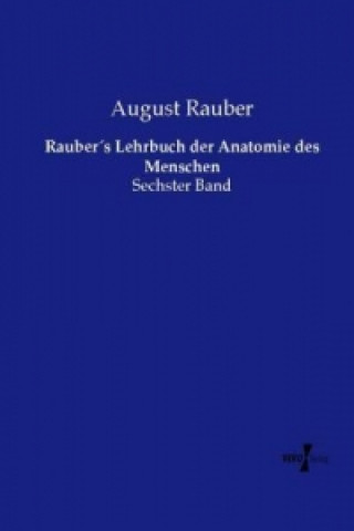 Книга Rauber's Lehrbuch der Anatomie des Menschen August Rauber