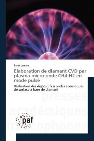 Kniha Elaboration de Diamant CVD Par Plasma Micro-Onde Ch4-H2 En Mode Pulse Lamara-T