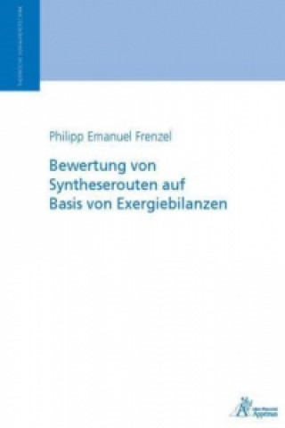 Книга Bewertung von Syntheserouten auf Basis von Exergiebilanzen Philipp Frenzel