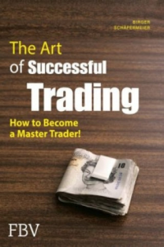 Kniha The Art of Successful Trading Birger Schäfermeier