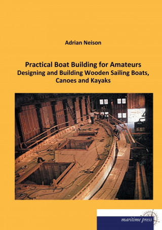 Carte Practical Boat Building for Amateurs Adrian Neison