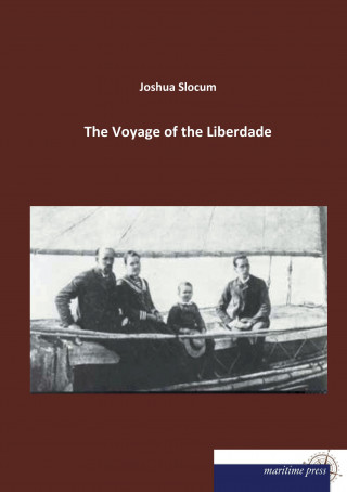 Könyv The Voyage of the Liberdade Joshua Slocum