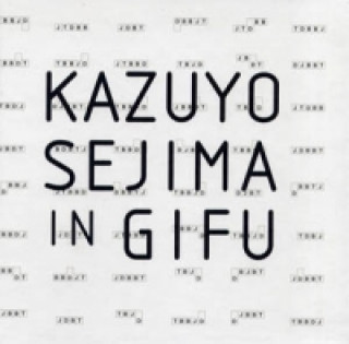 Kniha Kazuyo Sejima in Gifu Kazuyo Sejima