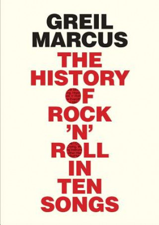 Buch History of Rock 'n' Roll in Ten Songs Greil Marcus