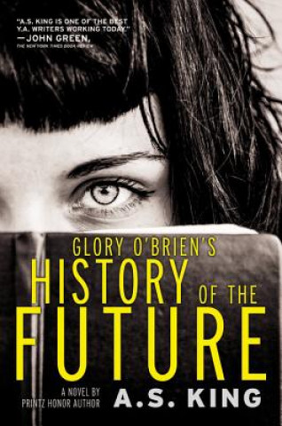 Kniha Glory O'Brien's History of the Future A. S. King