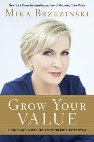 Książka Grow Your Value Mika Brzezinski