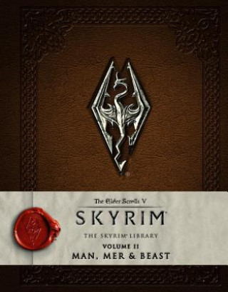 Książka Elder Scrolls V: Skyrim - The Skyrim Library, Vol. II: Man, Mer, and Beast Bethesda Softworks