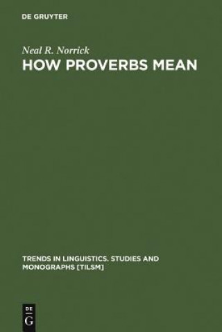 Book How Proverbs Mean Neal R. Norrick