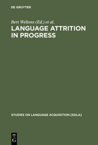 Kniha Language Attrition in Progress Kees De Bot