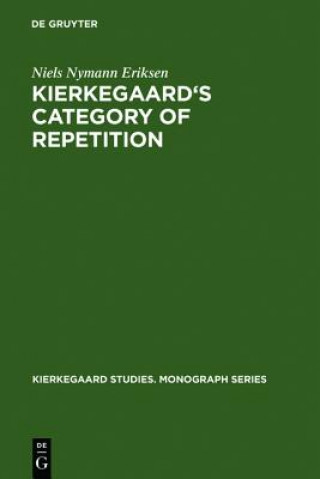 Könyv Kierkegaard's Category of Repetition Niels Nymann Eriksen