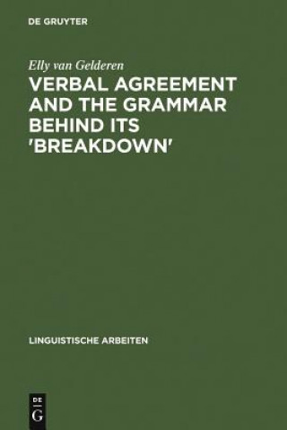 Kniha Verbal Agreement and the Grammar behind its 'Breakdown' Elly van Gelderen