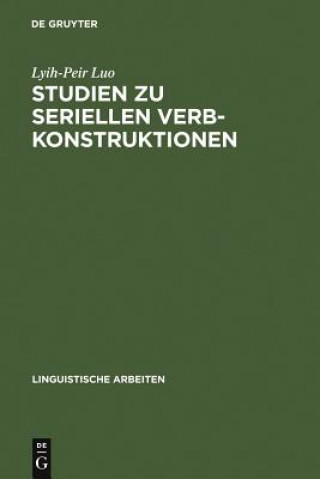 Buch Studien zu seriellen Verbkonstruktionen Lyih-Peir Luo