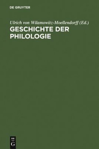 Kniha Geschichte Der Philologie CB Wilamowitz-Moellendo