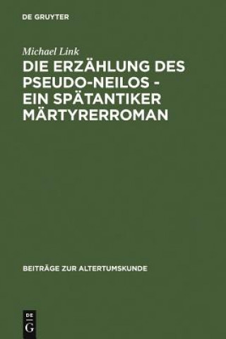 Книга Die Erzahlung des Pseudo-Neilos-ein spatantiker Martyrerroman Michael Link