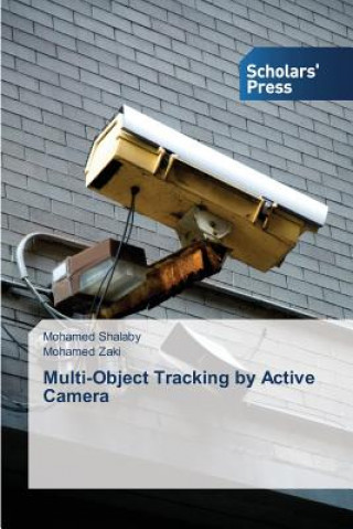 Kniha Multi-Object Tracking by Active Camera Shalaby Mohamed