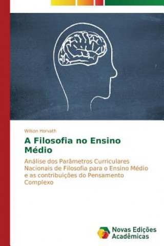 Livre Filosofia no Ensino Medio Horvath Wilson