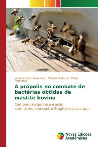 Libro propolis no combate de bacterias obtidas de mastite bovina Freitas Amarante Jarbas