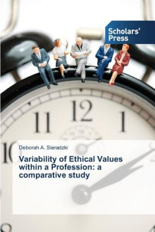 Könyv Variability of Ethical Values within a Profession Sieradzki Deborah a