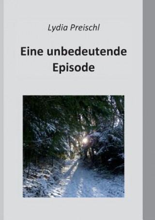 Book Eine unbedeutende Episode Lydia Preischl