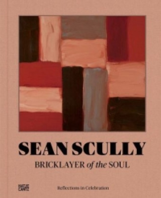 Könyv Sean Scully Bricklayer of the Soul 