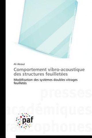 Book Comportement Vibro-Acoustique Des Structures Feuilletees Akrout-A