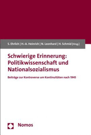 Könyv Schwierige Erinnerung: Politikwissenschaft und Nationalsozialismus Susanne Ehrlich