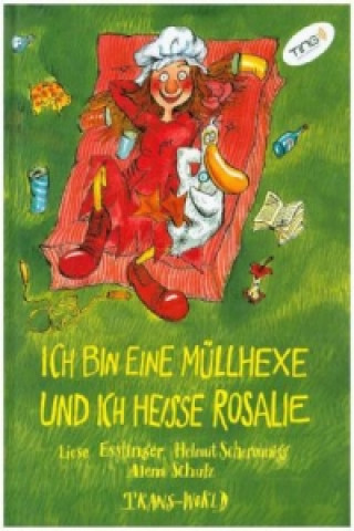 Kniha Ich bin eine Müllhexe und ich heisse Rosalie (TING Ausgabe) Liese Esslinger