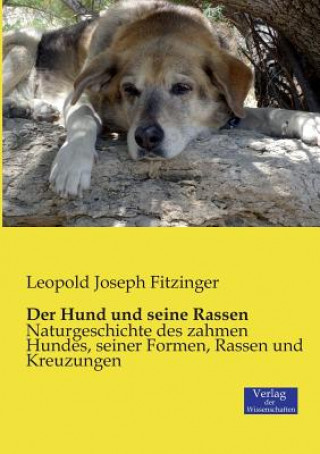 Kniha Hund und seine Rassen Leopold Joseph Fitzinger