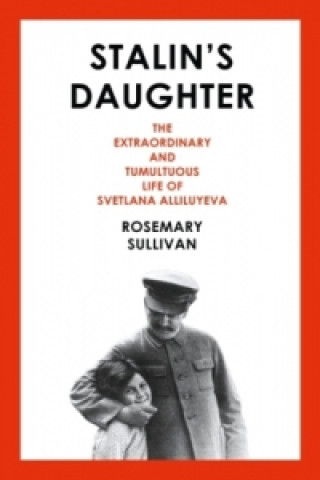 Könyv Stalin's Daughter Rosemary Sullivan