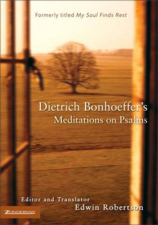 Carte Dietrich Bonhoeffer's Meditations on Psalms Dietrich Bonhoeffer