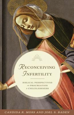 Kniha Reconceiving Infertility Candida R. Moss