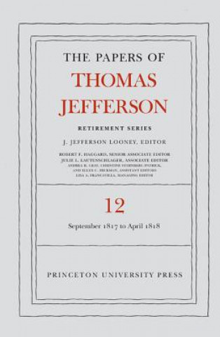 Kniha Papers of Thomas Jefferson: Retirement Series, Volume 12 Thomas Jefferson