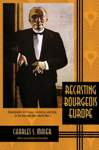 Livre Recasting Bourgeois Europe Charles S. Maier