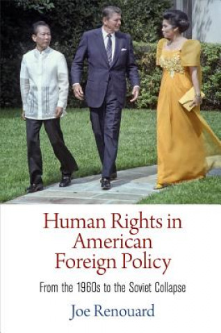 Könyv Human Rights in American Foreign Policy Joe Renouard