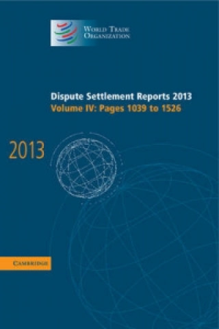 Książka Dispute Settlement Reports 2013: Volume 4, Pages 1039-1526 World Trade Organization