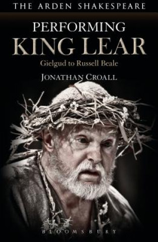 Kniha Performing King Lear Jonathan Croall