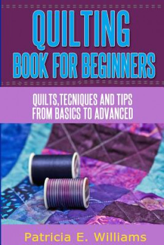 Könyv Quilting Book for Beginners Patricia N Williams