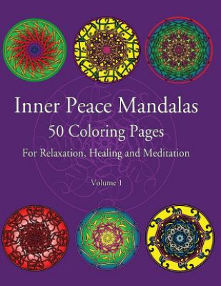 Kniha Inner Peace Mandalas 50 Coloring Pages for Reflection, Heali Inner Peace Coloring